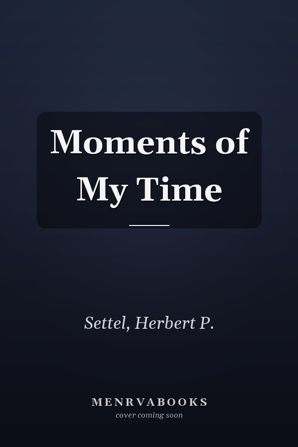 Moments of My Time
