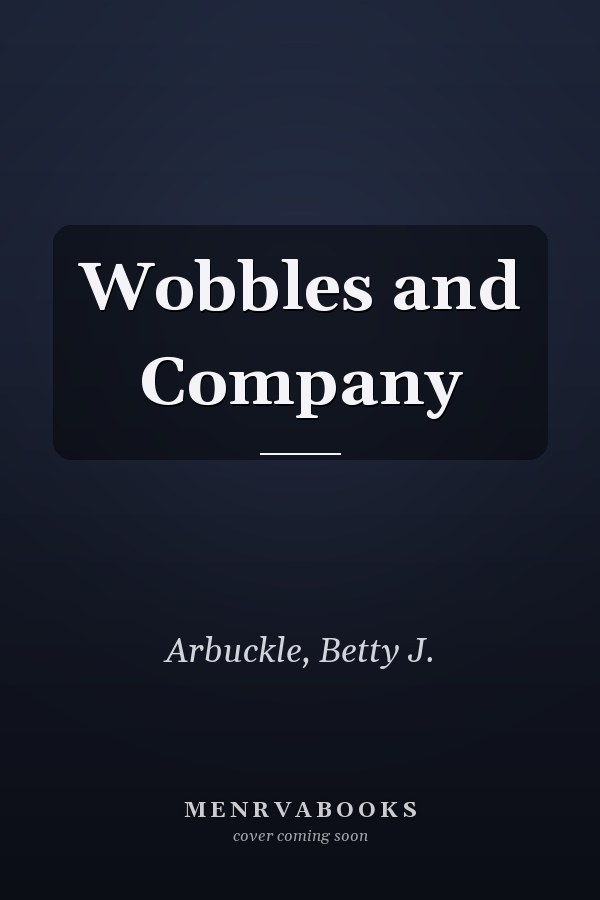 Wobbles and Company