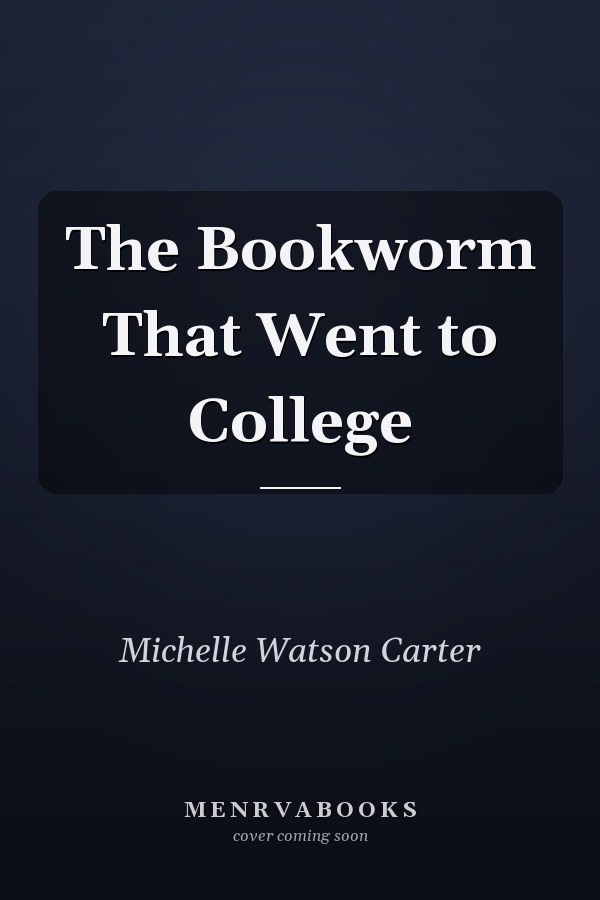 The Bookworm That Went to College