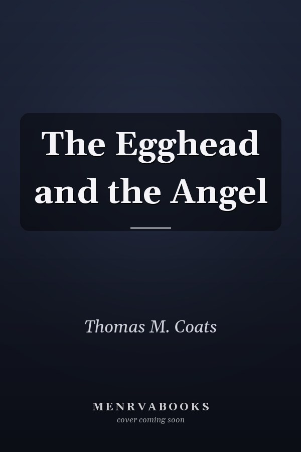 The Egghead and the Angel