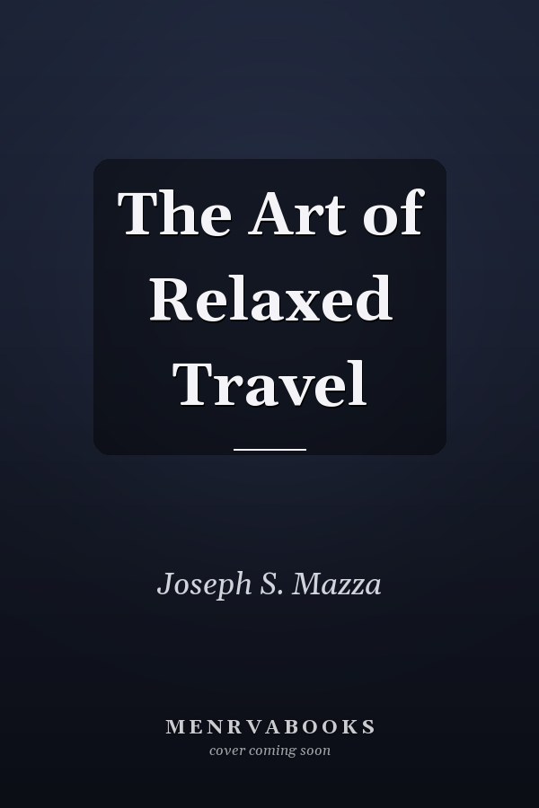 The Art of Relaxed Travel
