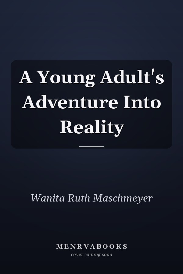 A Young Adult's Adventure Into Reality