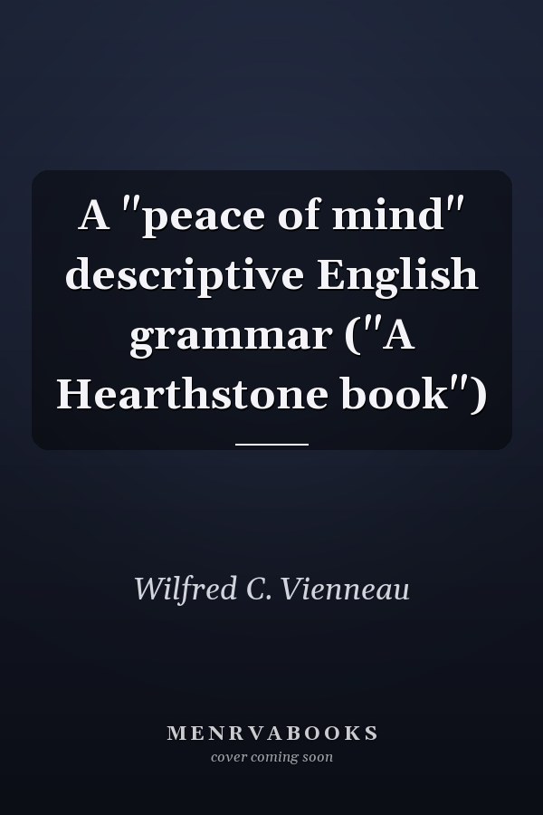 A "peace of mind" descriptive English grammar ("A Hearthstone book")