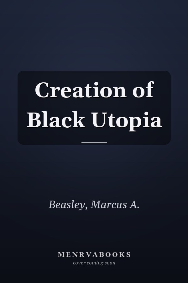 Creation of Black Utopia