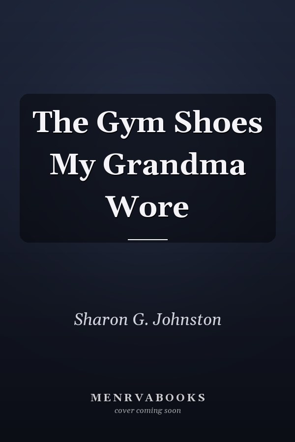 The Gym Shoes My Grandma Wore