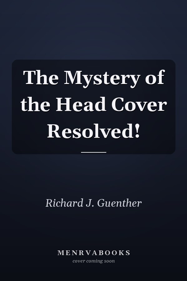 The Mystery of the Head Cover Resolved!