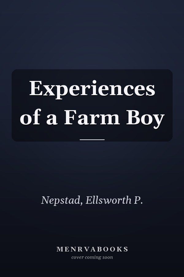Experiences of a Farm Boy