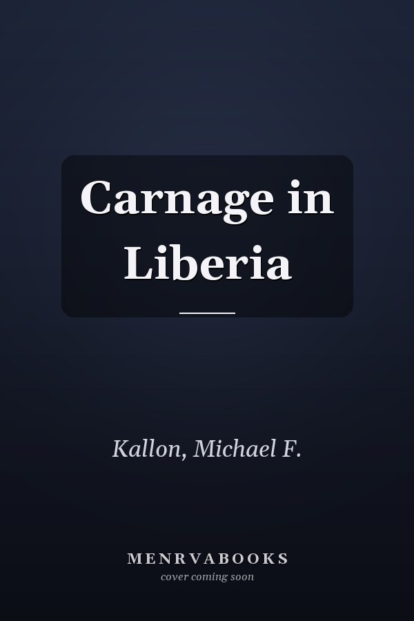 Carnage in Liberia