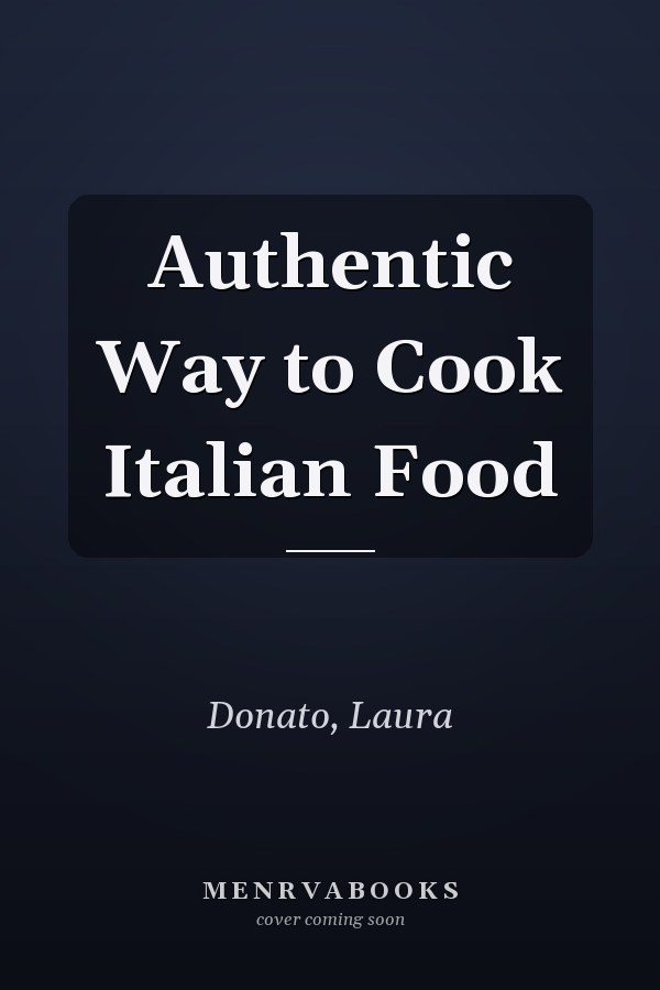 Authentic Way to Cook Italian Food