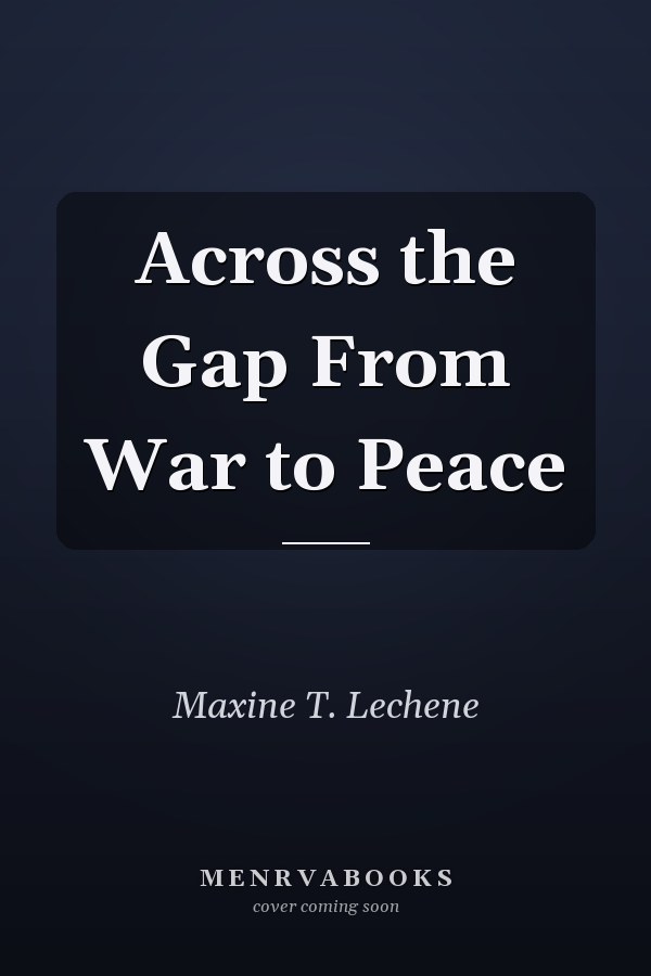 Across the Gap From War to Peace