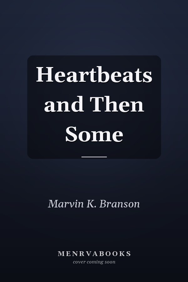 Heartbeats and Then Some