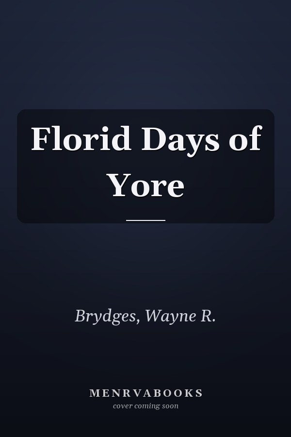 Florid Days of Yore