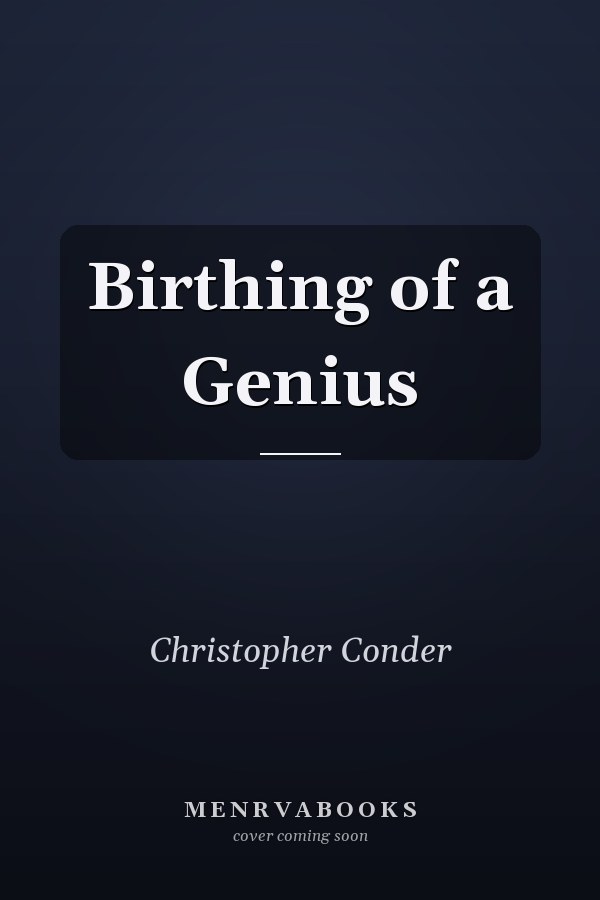 Birthing of a Genius