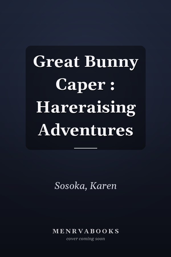 Great Bunny Caper : Hareraising Adventures