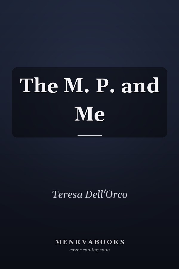 The M. P. and Me