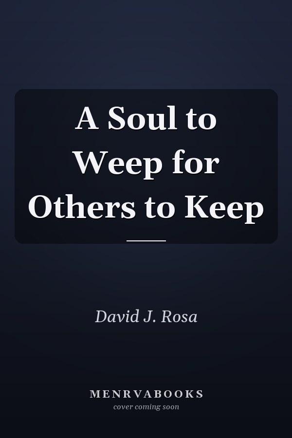 A Soul to Weep for Others to Keep