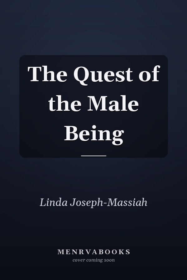 The Quest of the Male Being