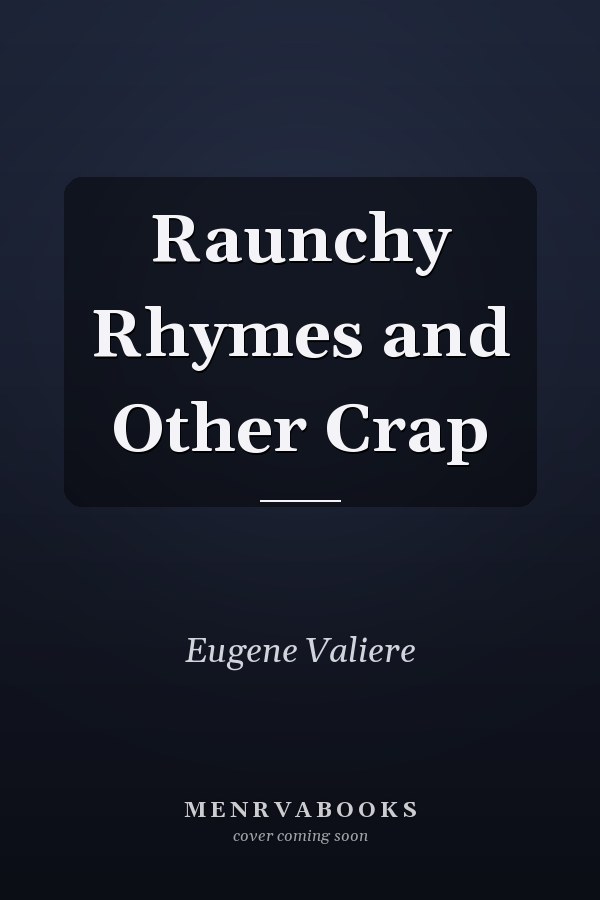 Raunchy Rhymes and Other Crap