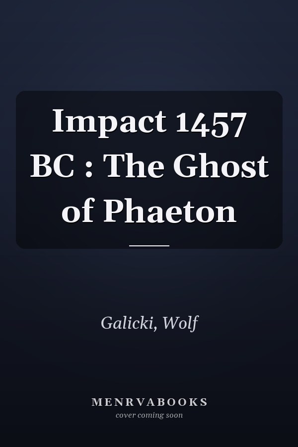 Impact 1457 BC : The Ghost of Phaeton