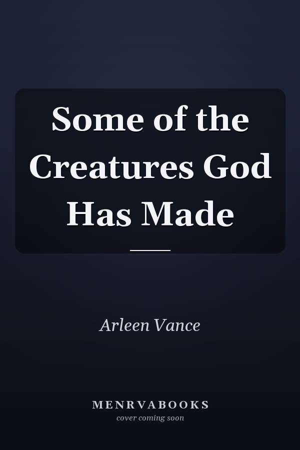 Some of the Creatures God Has Made