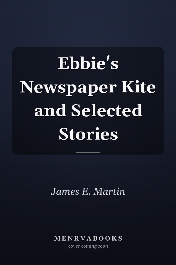 Ebbie's Newspaper Kite and Selected Stories