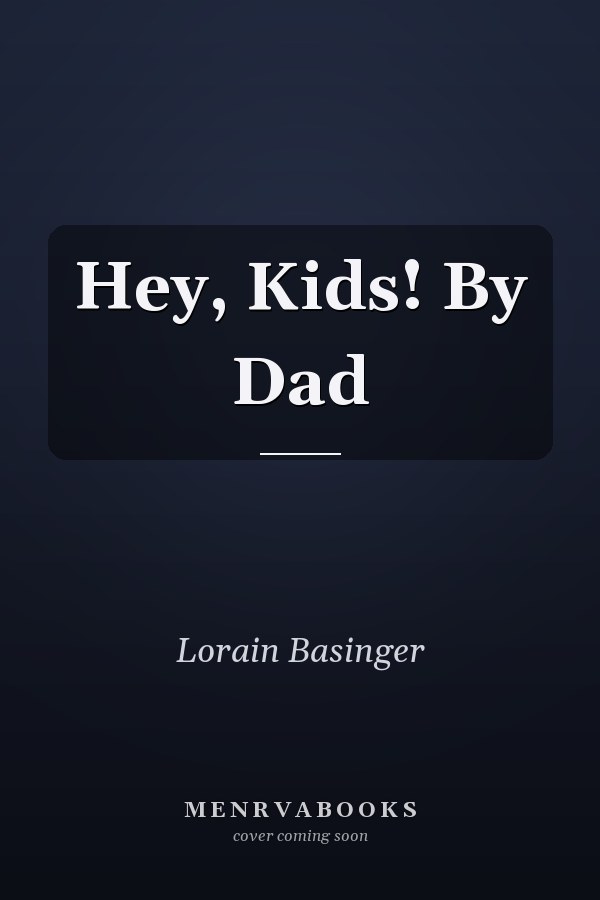 Hey, Kids! By Dad