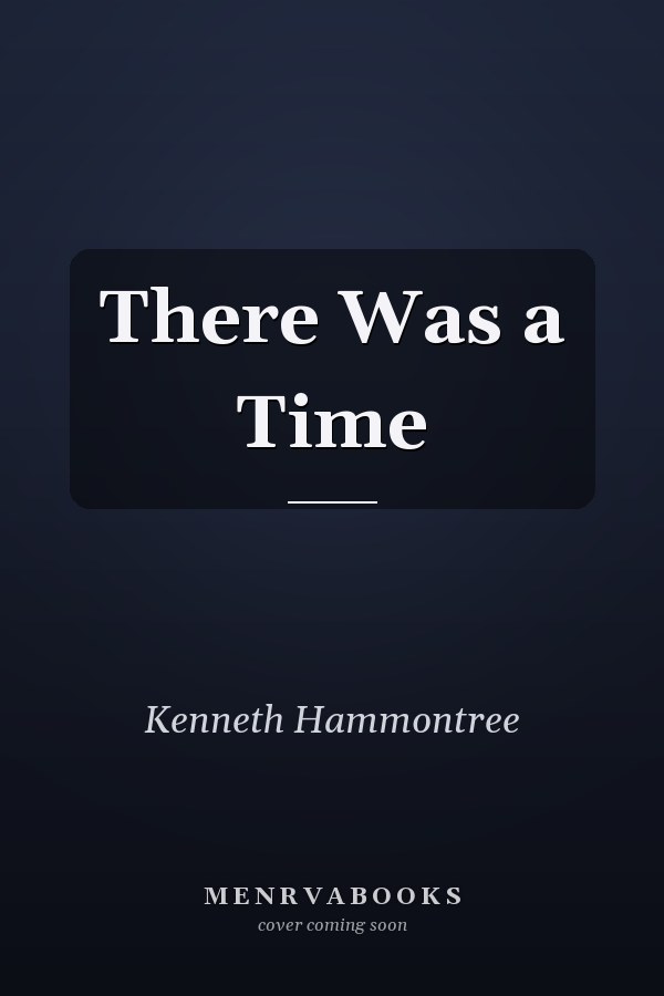There Was a Time