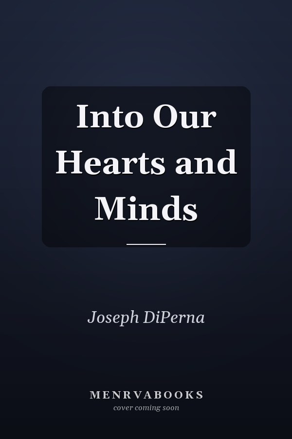 Into Our Hearts and Minds