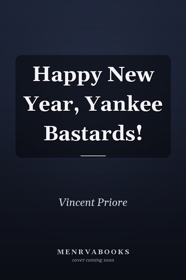 Happy New Year, Yankee Bastards!