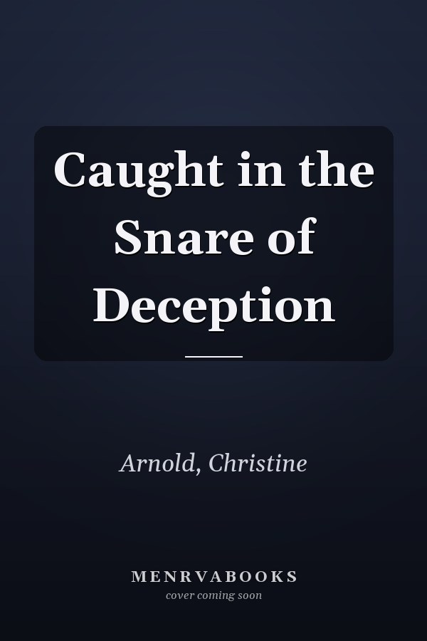 Caught in the Snare of Deception