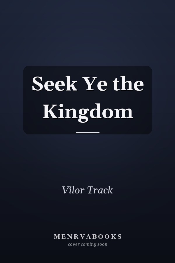 Seek Ye the Kingdom