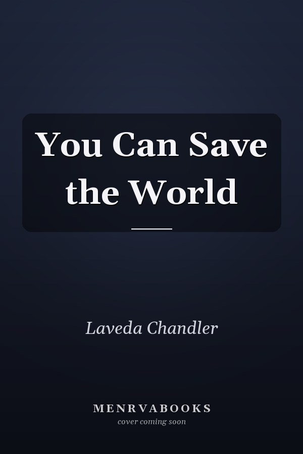 You Can Save the World