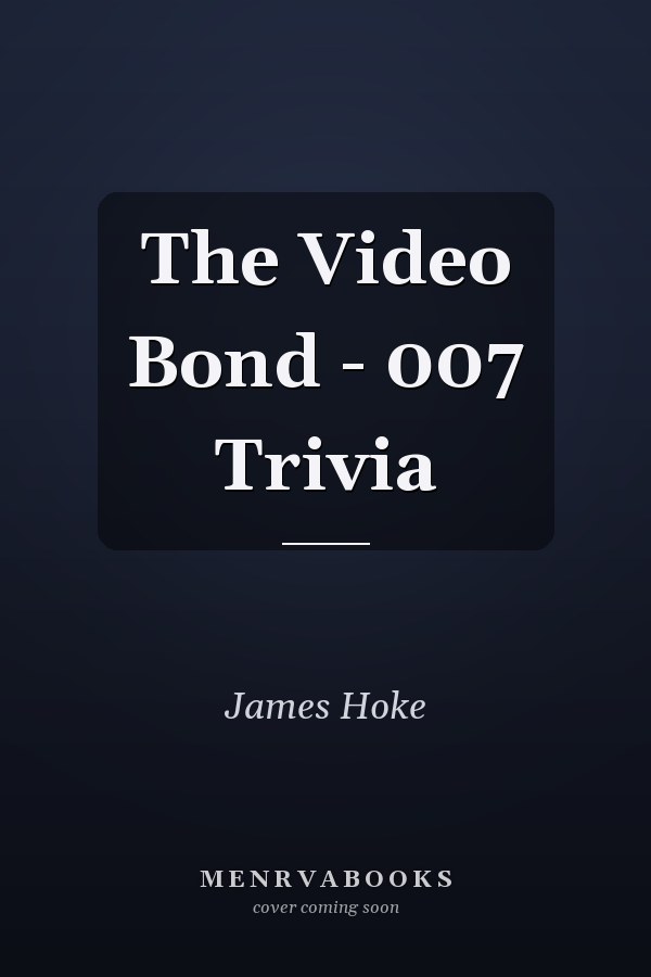The Video Bond - 007 Trivia