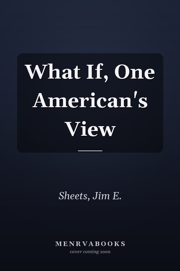 What If, One American's View