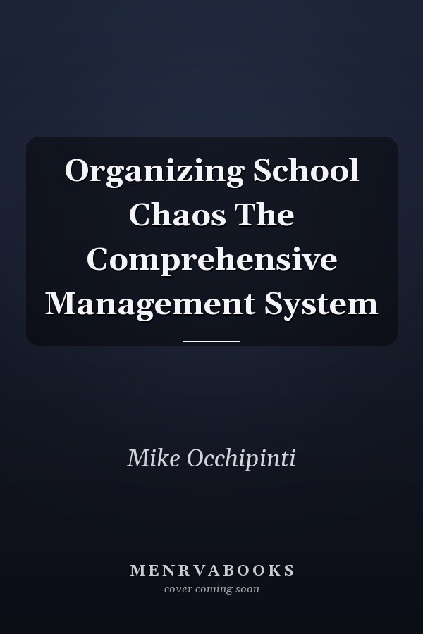 Organizing School Chaos The Comprehensive Management System