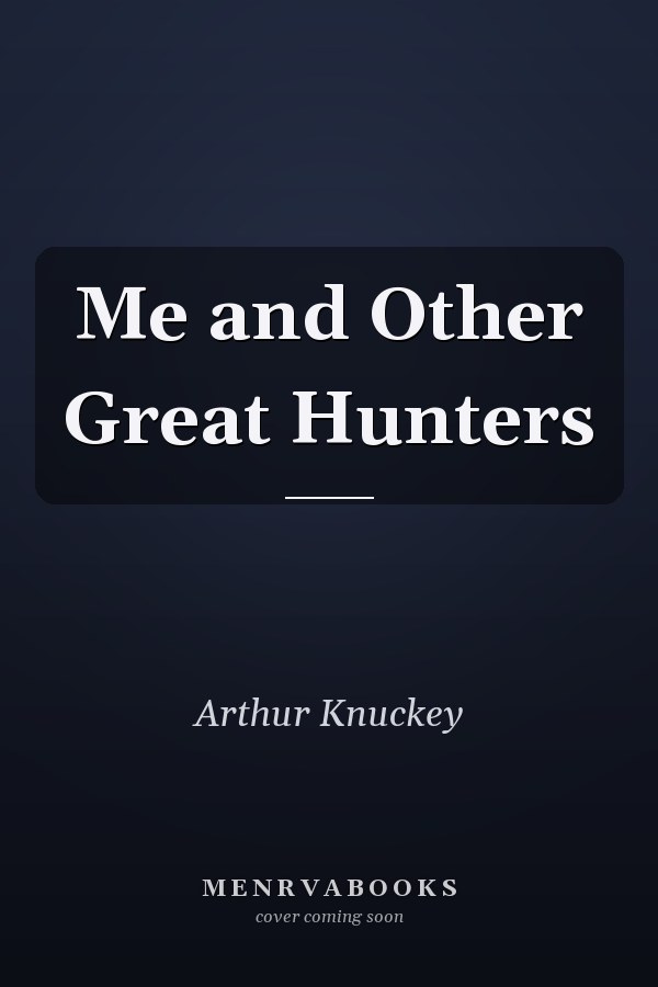 Me and Other Great Hunters
