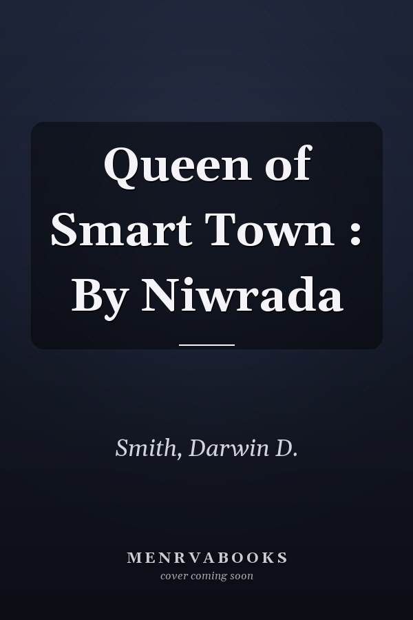 Queen of Smart Town : By Niwrada