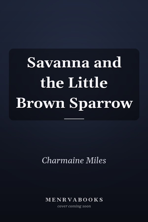Savanna and the Little Brown Sparrow