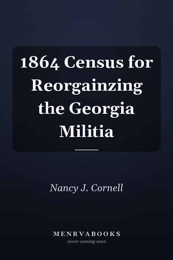 1864 Census for Reorgainzing the Georgia Militia