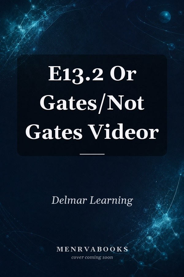 E13.2 Or Gates/Not Gates Videor