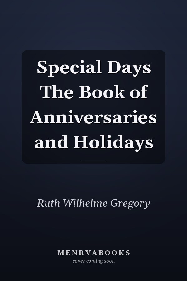 Special Days The Book of Anniversaries and Holidays