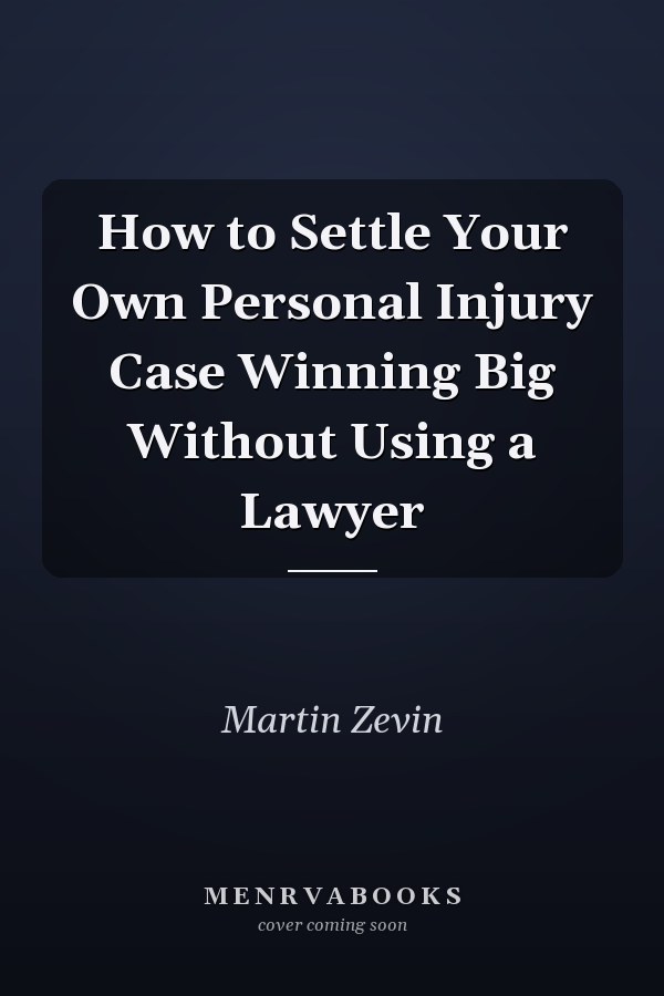How to Settle Your Own Personal Injury Case Winning Big Without Using a Lawyer