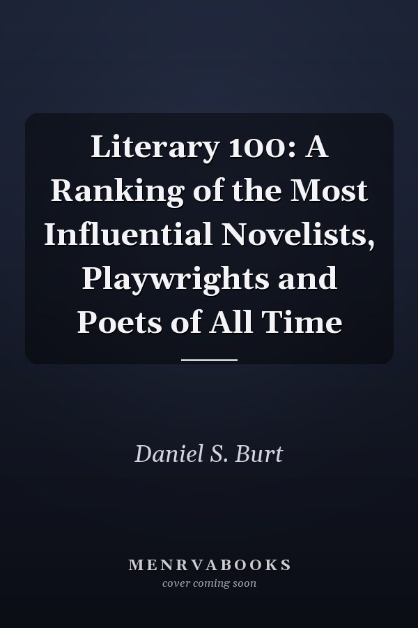 Literary 100: A Ranking of the Most Influential Novelists, Playwrights and Poets of All Time
