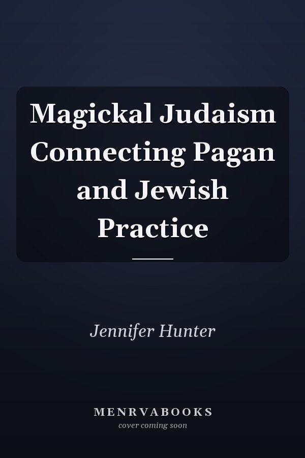 Magickal Judaism Connecting Pagan and Jewish Practice