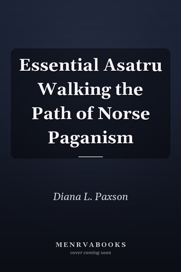 Essential Asatru Walking the Path of Norse Paganism