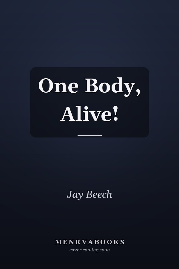 One Body, Alive!