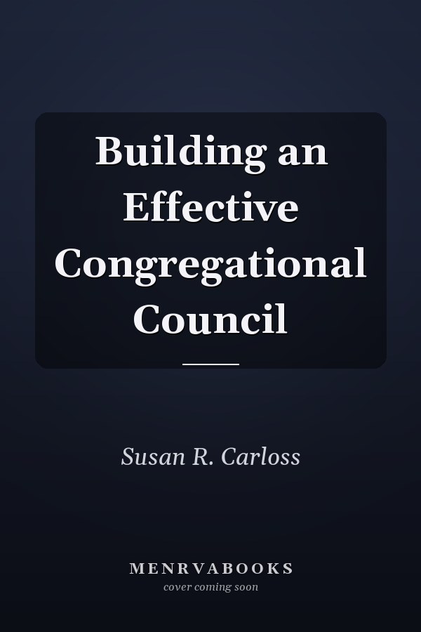 Building an Effective Congregational Council