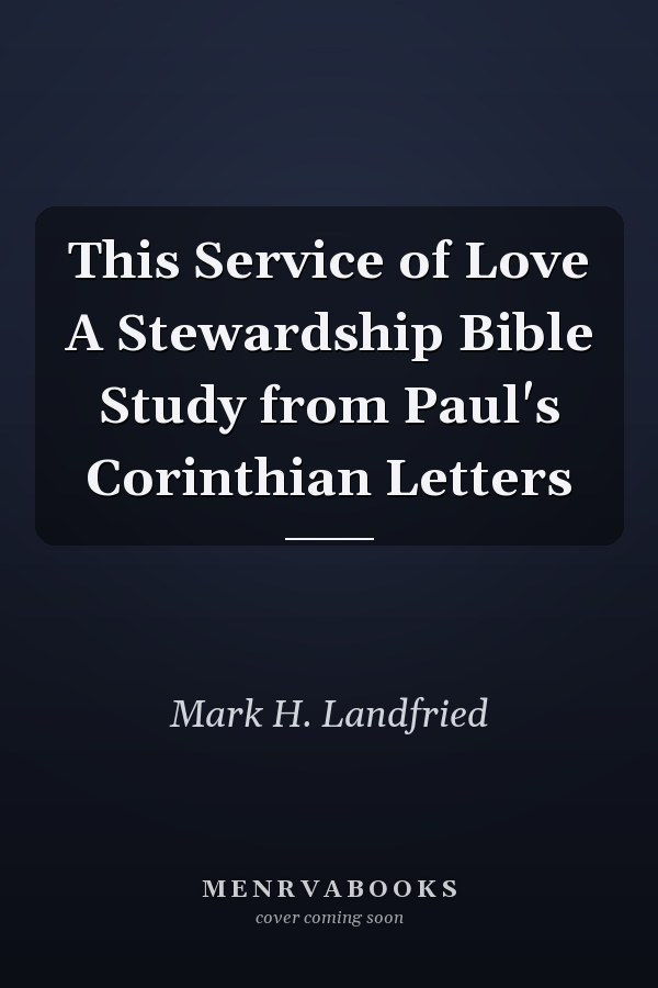 This Service of Love A Stewardship Bible Study from Paul's Corinthian Letters