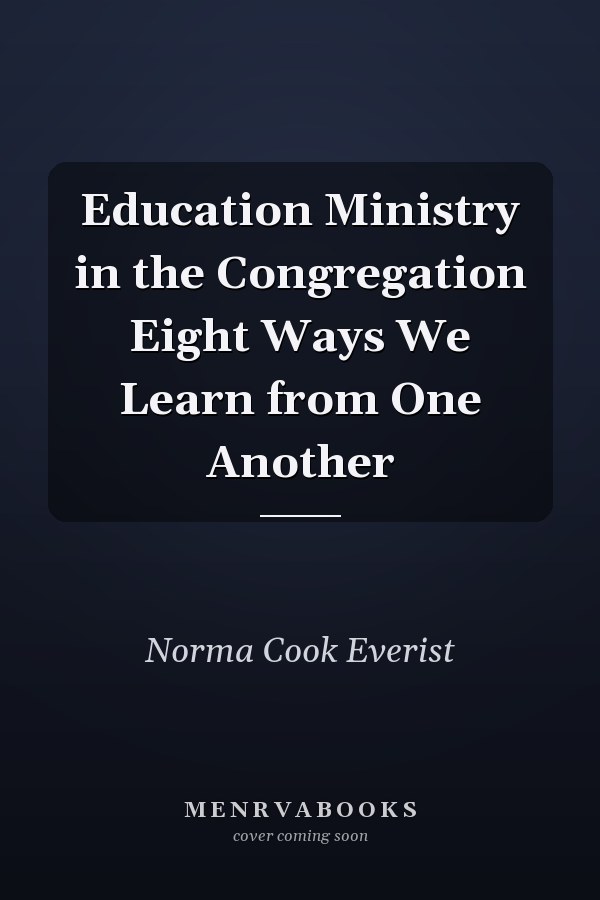 Education Ministry in the Congregation Eight Ways We Learn from One Another