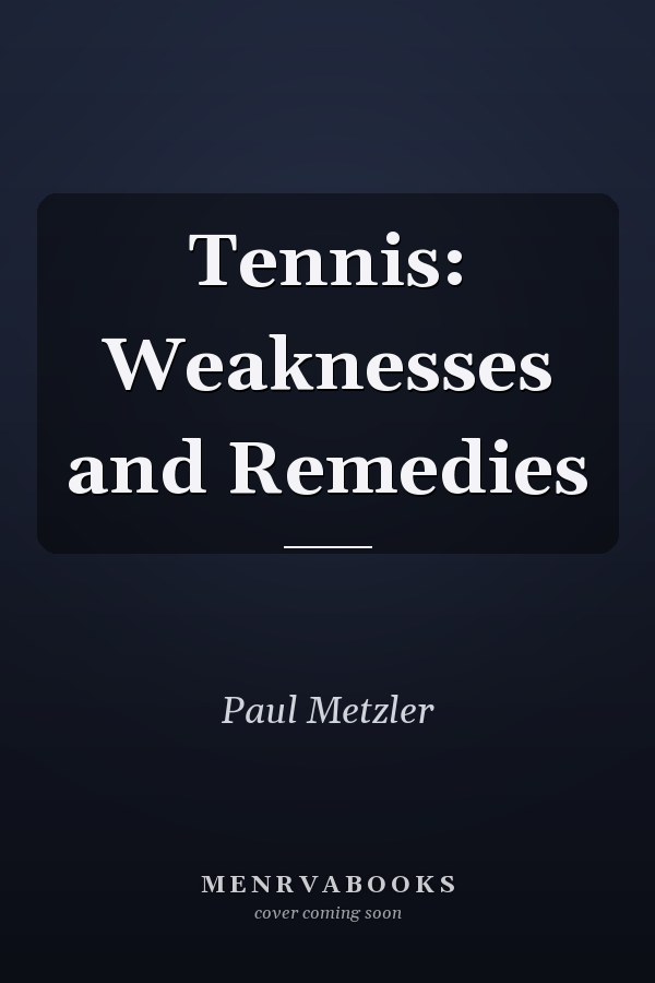 Tennis: Weaknesses and Remedies
